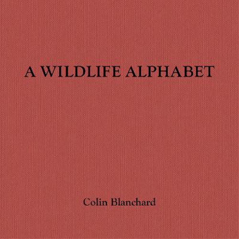 A WILDLIFE ALPHABET (Hardback) - COLIN BLANCHARD